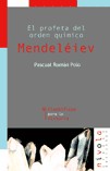 Mendeliev. El profeta del orden qumico